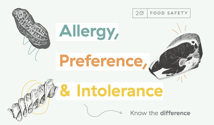 Learn the difference between a food allergy, intolerance, and preference